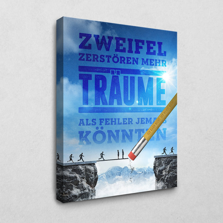 Zweifel zerstören Träume
