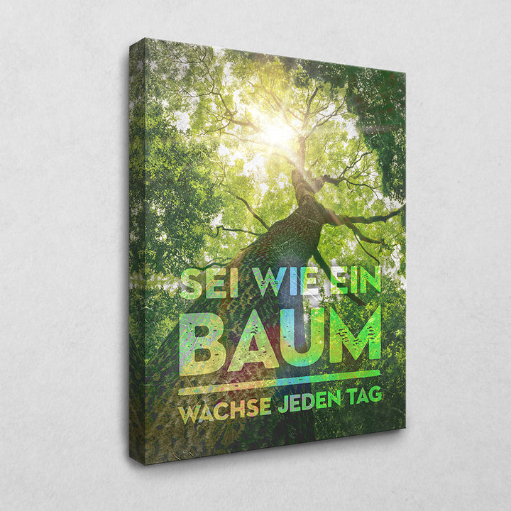 Sei wie ein Baum