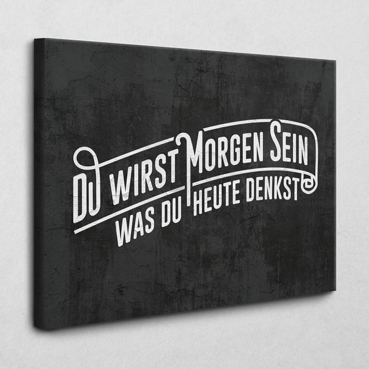 Was du heute denkst