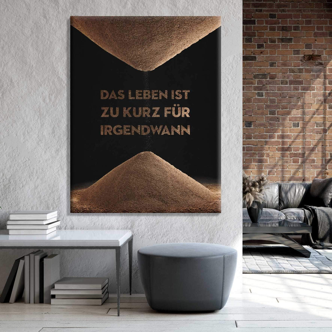 Das Leben ist zu kurz