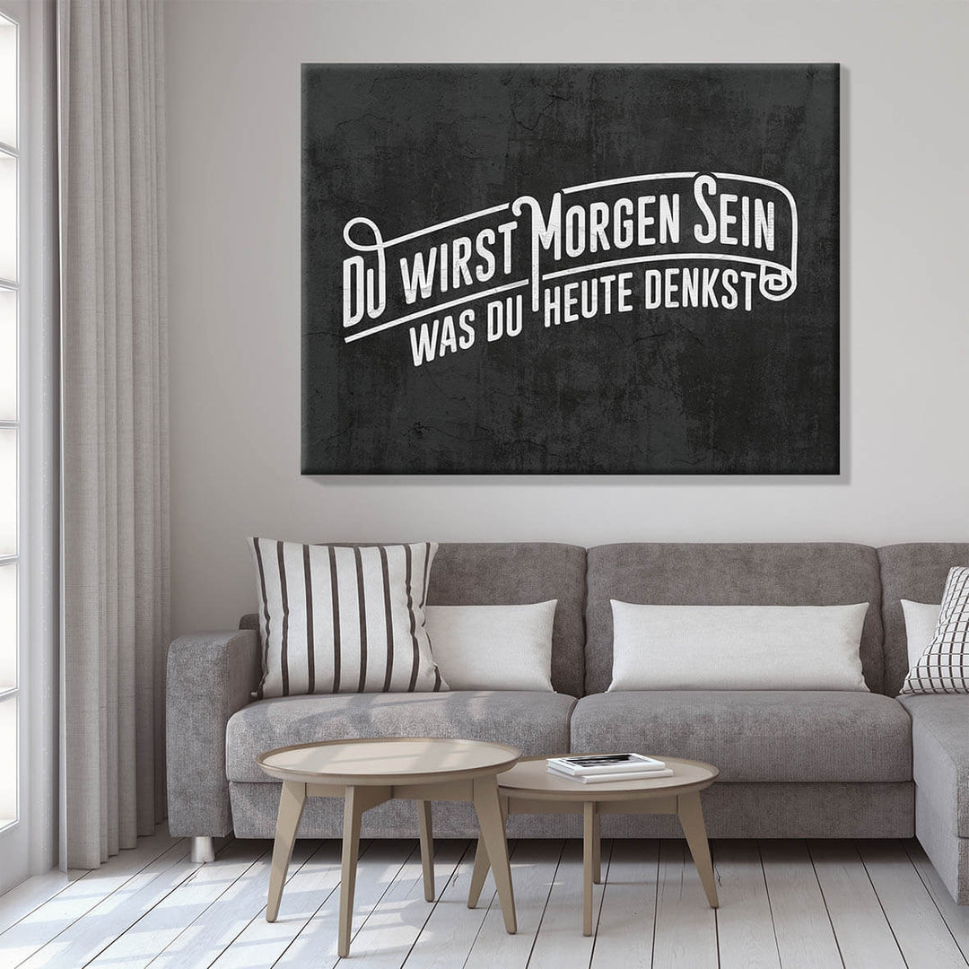 Was du heute denkst