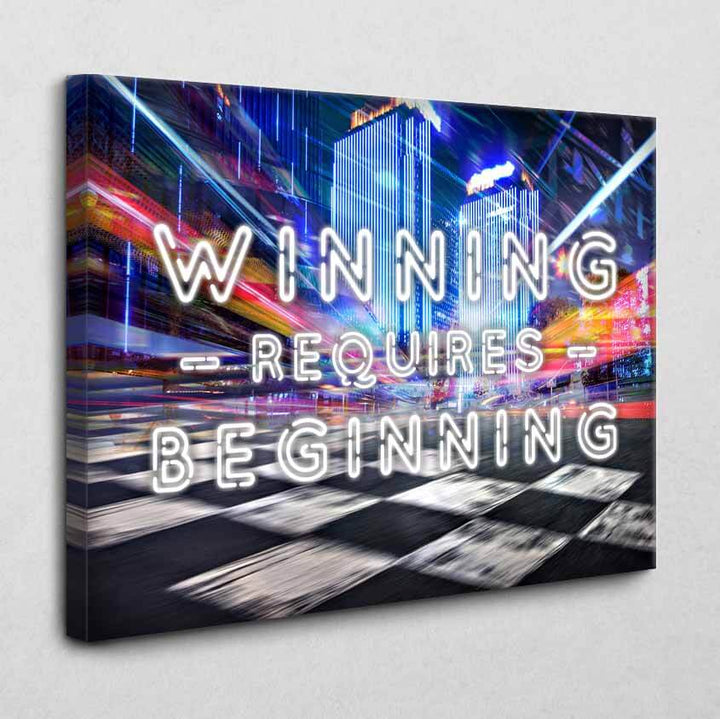 Winning requires Beginning