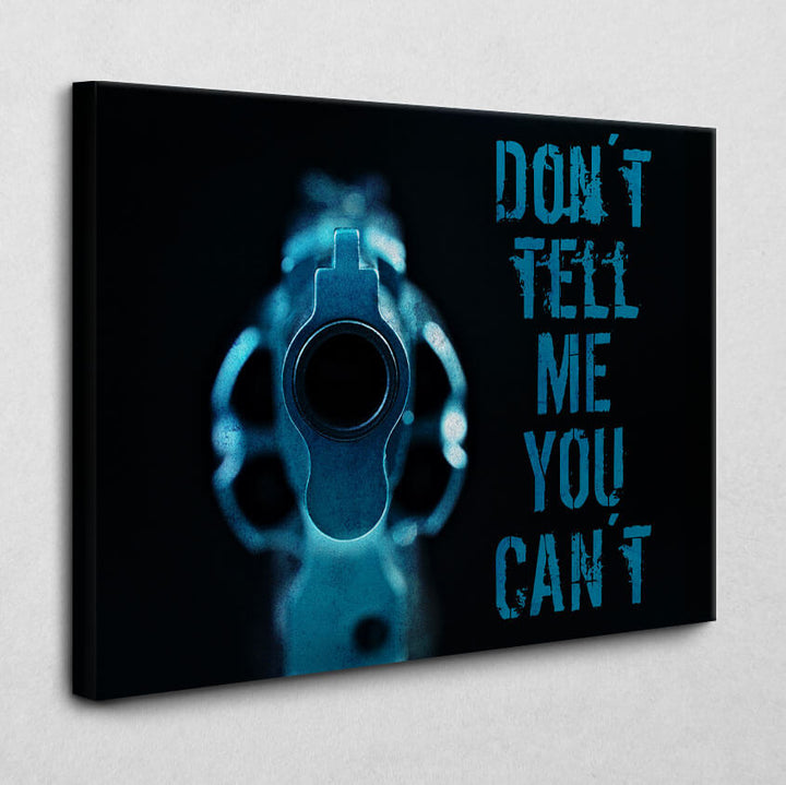 Don't tell me you can't