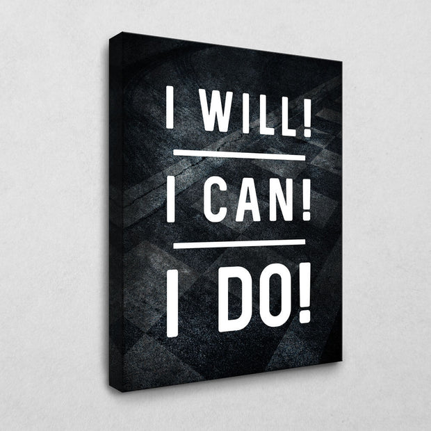 I will! I can! I do!