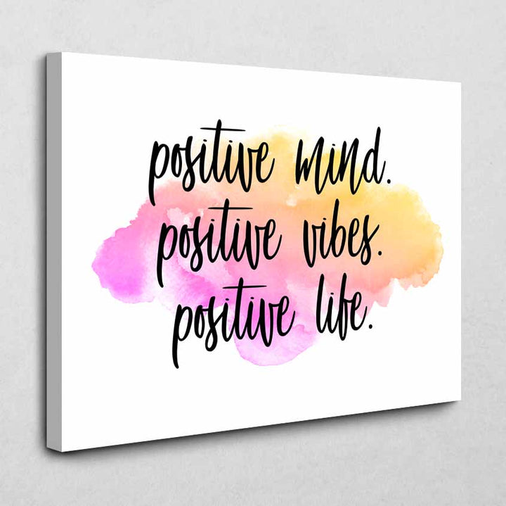 Positive mind. Positive vibes. Positive life.